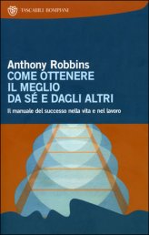 Anthony Robbins Come Ottenere il Meglio da Sé e dagli Altri