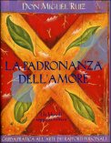 Don Miguel Ruiz La Padronanza dell'Amore