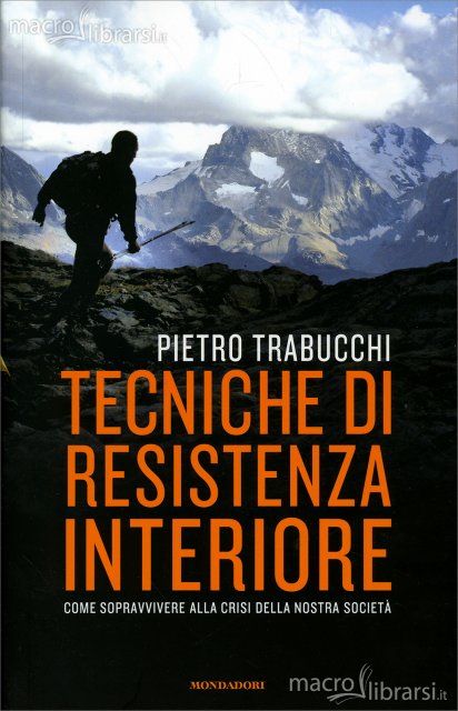 Tecniche di Resistenza Interiore di Pietro Trabucchi